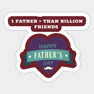 Father is more than billion friend - my dad is my hero Sticker